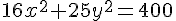 16{x^2} + 25{y^2} = 400